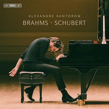 Cover van Kantorow, Alexandre – Brahms & Schubert: Piano Works