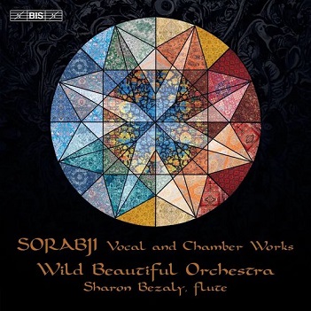 Cover van Wild Beautiful Orchestra & Sharon Bezaly – Sorabji: Vocal and Chamber Works
