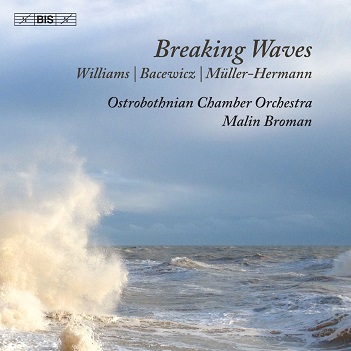 Cover van Ostrobothnian Chamber Orchestra – Williams, Bacewicz & Muller-Hermann: Breaking Waves