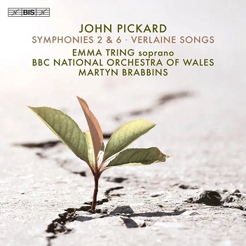 John Pickard: Symphonies 2 & 6, Verlaine Songs