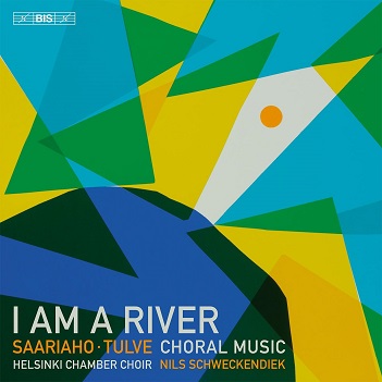 Saariaho & Tulve: Am a River: Choral Music By Kaija Saariaho & Helena Tulve