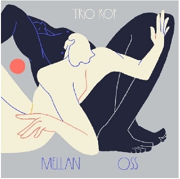 Cover van Trio Rop – Mellan Oss