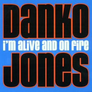 I'm Alive and On Fire