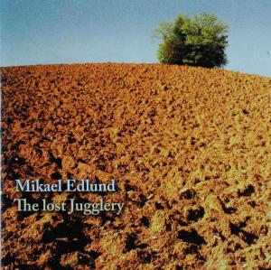 Cover van Edlund, Mikael – The Lost Jugglery