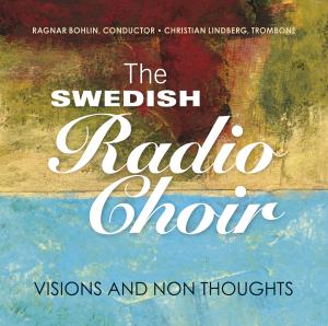 Cover van Swedish Radio Choir – Visions and Thoughts
