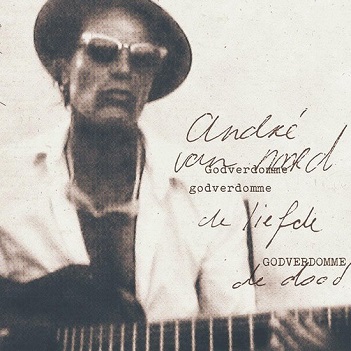Cover van Noord, Andre Van – Godverdomme Godverdomme De Liefde Goderdomme De Do