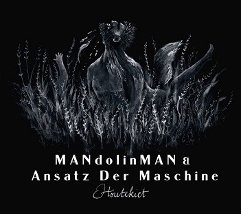 Cover van Mandolinman & Ansatz Der Machine – Houtekiet