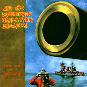 Cover van Ex & Tom Cora – And the Weathermen