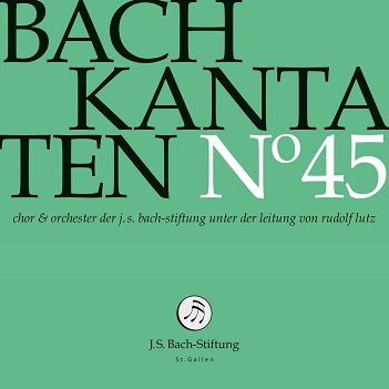 Cover van Choir & Orchestra of the J.S. Bach Foundation – Bach Kantaten No. 45