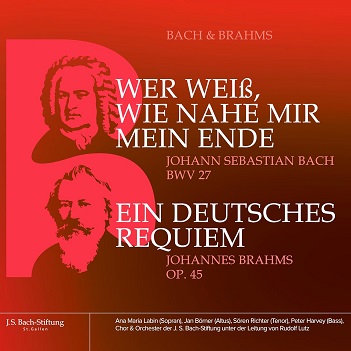 Cover van Chor Der J. S. Bach-Stiftung – Bach & Brahms: Bwv 27 Wer Weiss, Wie Nahe Mir Mein Ende, Und Op. 45 Ein Deutsches Requiem