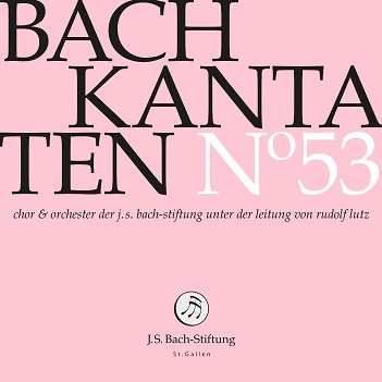 Cover van Choir & Orchestra of the J.S. Bach Foundation – Bach Kantaten No. 53