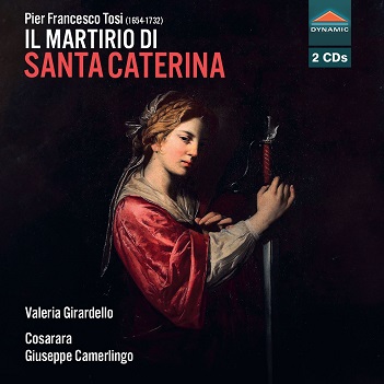 Cover van Girardello, Valeria – Pier Francesco Tosi: Il Martirio Di Santa Caterina