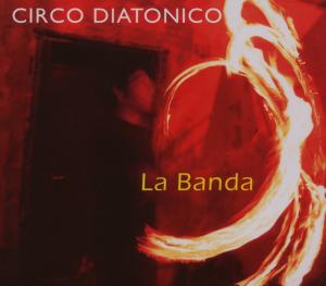 Cover van Diatonico, Circo – La Banda