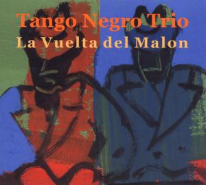 Cover van Tango Negro Trio – La Vuelta Del Malon