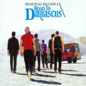 Cover van Municipale Balcanica – Road To Damascus