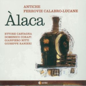 Cover van Antiche Ferrovie Calabro-Lucane – Alaca