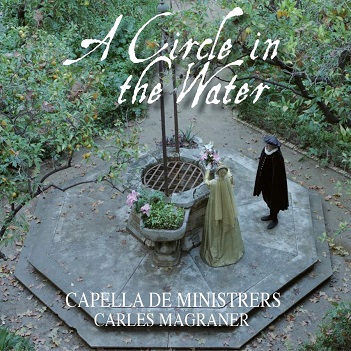 Cover van Capella De Ministrers – A Circle In the Water