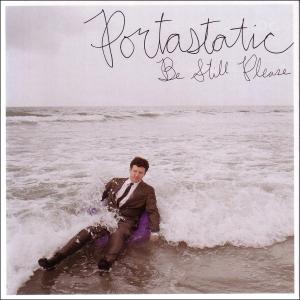 Cover van Portastatic – Be Still Please + 3