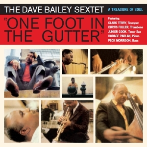 Cover van Bailey, Dave -Sextet- – One Foot In the Gutter
