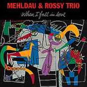 Cover van Mehldau & Rossy Trio – When I Fall In Love