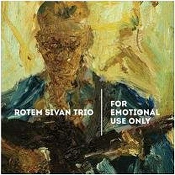 Cover van Sivan, Rotem -Trio- – For Emotional Use Only