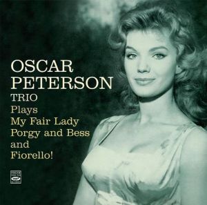 Cover van Oscar Peterson -Trio- – Plays My Fair Lady, Porgy and Bess and Fiorello!
