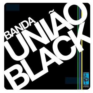 Cover van Banda Uniao Black – Banda Uniao Black