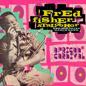 Cover van Fisher Atalobhor, Fred – African Carnival