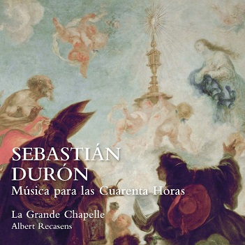 Cover van La Grande Chapelle – Sebastian Duron: Musica Para Las Cuarenta Horas
