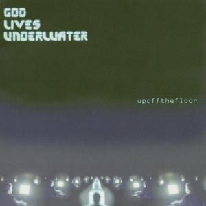 Cover van God Lives Underwater – Up of the Floor