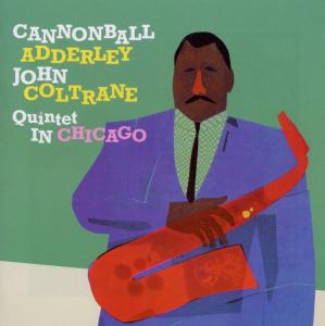 Cannonball Adderley Quintet In Chicago