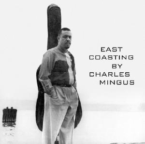Cover van Mingus, Charles  & Bill Evans – East Coasting