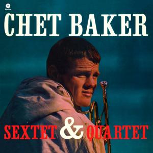 Chet Baker Sextet & Quartet – Baker, Chet
