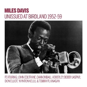 Cover van Davis, Miles – Unissued 1952-59 Birdland Broadcasts