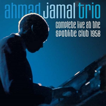 Cover van Ahmad Jamal Trio – Complete Live At the Spotlite Club 1958