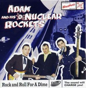 Cover van Adam & His Nuclear Rocket – Rock & Roll For a Dime