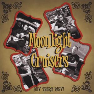 Cover van Moonlight Cruisers – Hey There Baby!