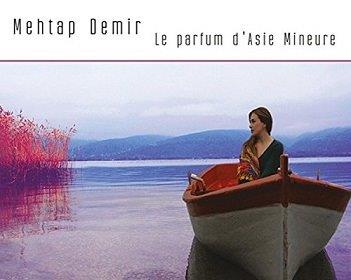 Cover van Demir, Mehtap – Le Parfum D'asie Mineure