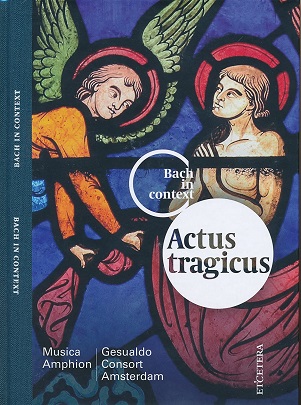 Cover van Gesualdo Consort Amsterdam & Musica Amphion – Actus Tragicus: Bach In Context