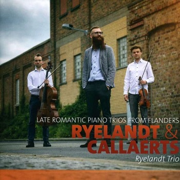 Cover van Ryelandt Trio – Late Romantic Piano Trios From Flanders