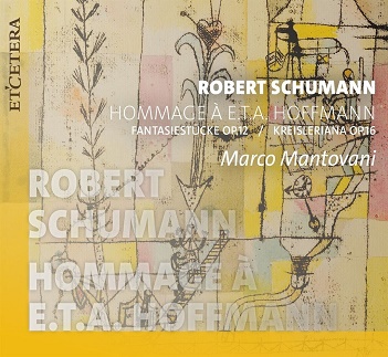 Cover van Mantovani, Marco – Schumann: Hommage a E.T.A. Hoffmann (Piano Works Op.12 & 16)