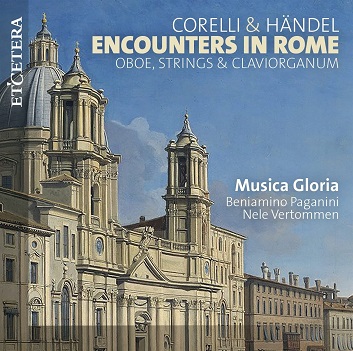 Cover van Musica Gloria – Encounters In Rome - Oboe, Strings & Claviorganum