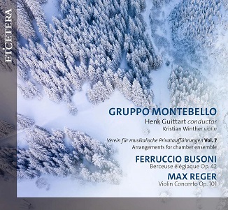 Cover van Gruppo Montobello & Henk Guittart & Kristian Winther – Ferruccio Busoni & Max Reger: Berceuse Elegiaque Op. 42/Violin Concerto In a Major Op. 101
