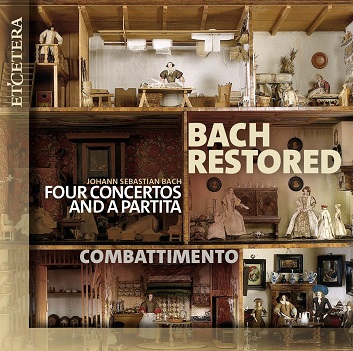 Cover van Combattimento – Bach Restored (Four Concertos and a Partita)