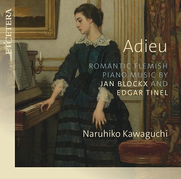 Cover van Kawaguchi, Naruhiko – Adieu - Romantic Flemish Piano Music By Jan Blockx and Edgar Tinel
