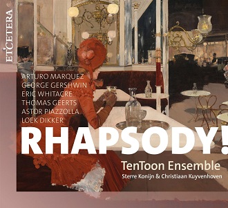 Cover van Tentoon Ensemble & Sterre Konijn & Christiaan Kuyvenhoven – Rhapsody!