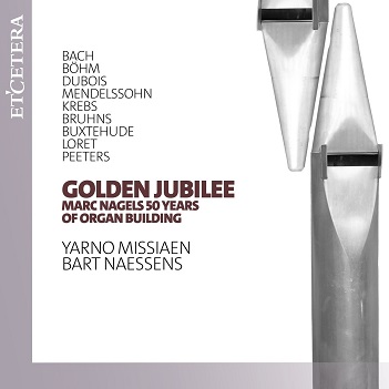 Cover van Missiaen, Yarno – Golden Jubilee: Marc Nagels 50 Years of Organ Building