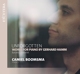 Unforgotten - Works For Piano By Gerhard Hamm – Boomsma, Camiel
