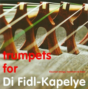 Cover van Di Fidl-Kapelye – Trumpets For Di Fidl-Kapelye