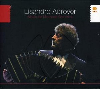 Cover van Adrover, Lisandro – Meets the Metropole Orchestra